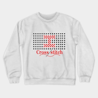 I Cross Stitch Crewneck Sweatshirt